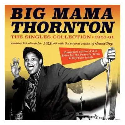 CD Big Mama Thornton: The Singles Collection 1951-61