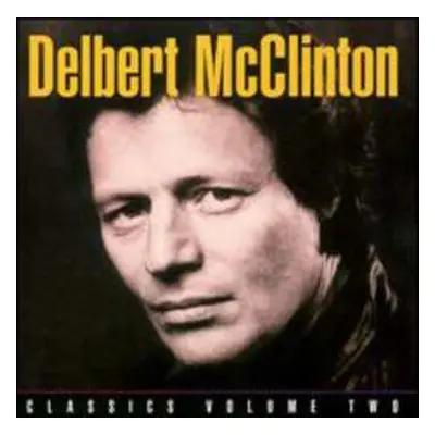 CD Delbert McClinton: Classics Volume Two