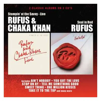 2CD Rufus & Chaka Khan: Stompin At The Savoy / Seal In Red