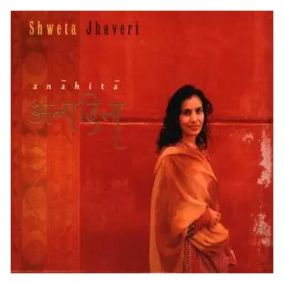 CD Shweta Jhaveri: Anahita