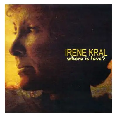 CD Irene Kral: Where Is Love?