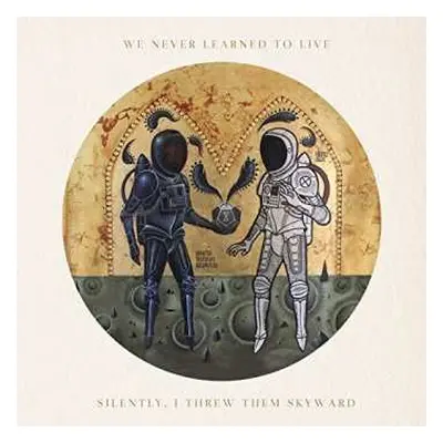 LP We Never Learned To Live: Silently I Threw Them Skyward