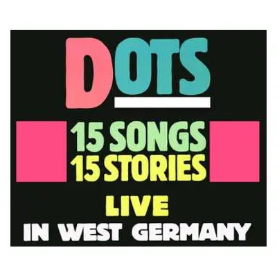 CD Dots: 15 Songs 15 Stories: Live In West Germany