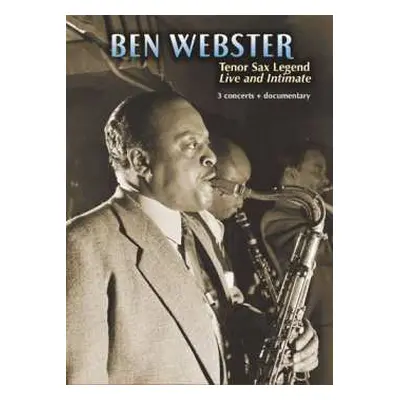 DVD Ben Webster: Tenor Sax Legend: Live & Intimate