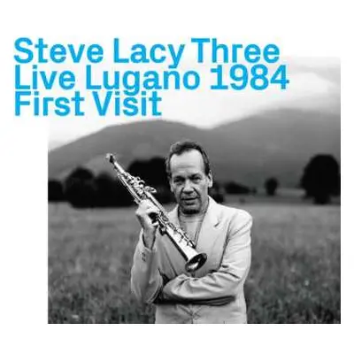 CD Steve Lacy: Steve Lacy Trio, Live Lugano 1984, First Visit