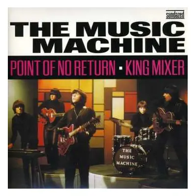 SP The Music Machine: Point Of No Return / King Mixer