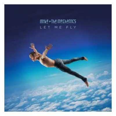 CD Mike & The Mechanics: Let Me Fly DIGI