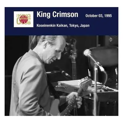 CD King Crimson: Tokyo Show 2 October 03 1995 Shinjuku Koseinenkin