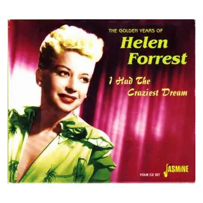 4CD Helen Forrest: I Had The Craziest Dream (The Golden Years Of Helen Forrest)