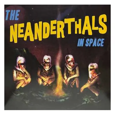 LP The Neanderthals: In Space CLR