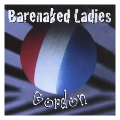 CD Barenaked Ladies: Gordon