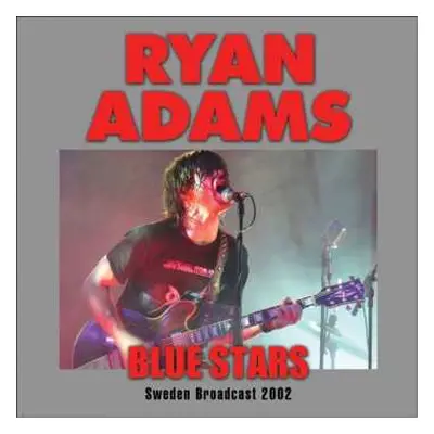 CD Ryan Adams: Blue Stars Sweden Broadcast 2001