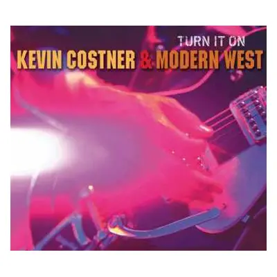 CD Kevin Costner & Modern West: Turn It On DIGI