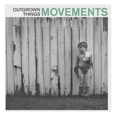 EP Movements: Outgrown Things