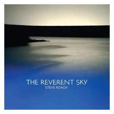 CD Steve Roach: Reverent Sky