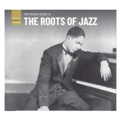 CD Various: The Rough Guide To The Roots Of Jazz