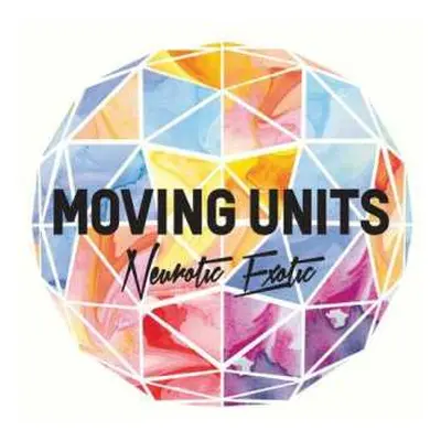 CD Moving Units: Neurotic Exotic