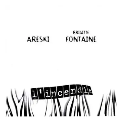 CD Areski - Brigitte Fontaine: L'Incendie