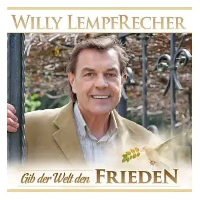 CD Willy Lempfrecher: Gib Der Welt Den Frieden