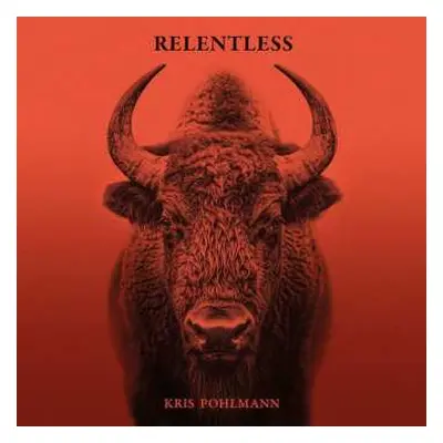 CD Kris Pohlmann: Relentless