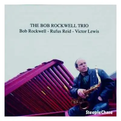 CD Bob Rockwell Trio: The Bob Rockwell Trio