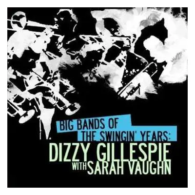 CD Dizzy Gillespie: Big Bands Swingin Years: Dizzy Gillespie