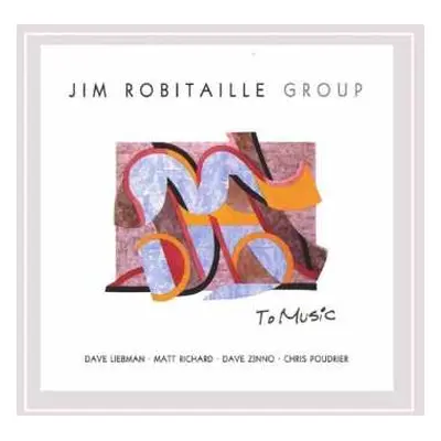 CD Jim Robitaille Group: To Music