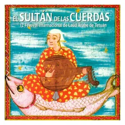 2CD Various: El Sultán De Las Cuerdas (12 Festival Internacional De Laúd Árabe De Tetuán)