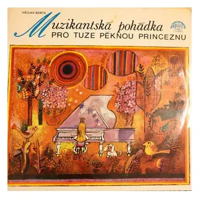 VG+ | NM LP Václav Bárta: Muzikantská Pohádka Pro Tuze Pěknou Princeznu