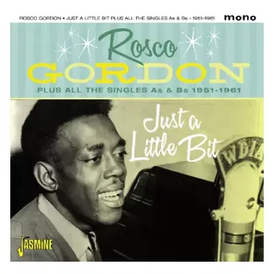 2CD Rosco Gordon: Just A Little Bit Plus All The Singles As & Bs 1951 - 1961