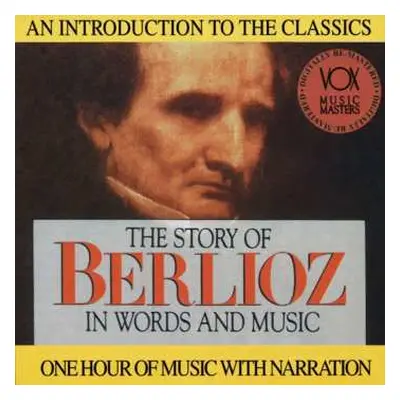 CD Hector Berlioz: His Story & His Music