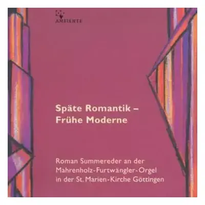 CD Various: Roman Summereder - Späte Romantik/frühe Moderne