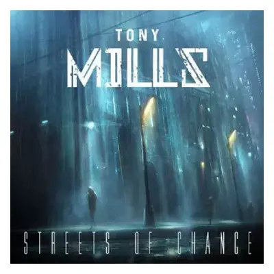 CD Tony Mills: Streets Of Chance DIGI