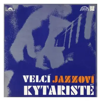 VG+ | VG+ LP Various: Velcí Jazzoví Kytaristé