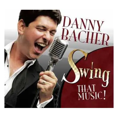 CD Danny Bacher: Swing That Music!