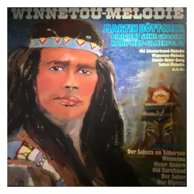 VG+ | VG+ LP Martin Böttcher: Winnetou-Melodie (Martin Böttcher Dirigiert Seine Großen Karl-May-