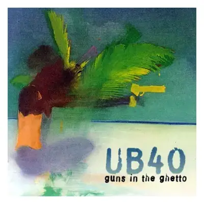 CD UB40: Guns In The Ghetto