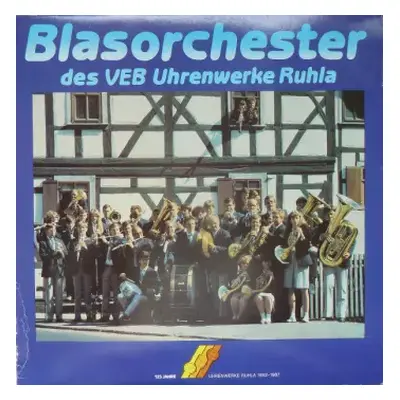 VG+ | VG+ LP Blasorchester Des VEB Uhrenwerke Ruhla: 125 Jahre Uhrenwerke Ruhla