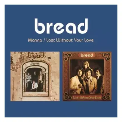 CD Bread: Manna / Lost Without Your Love