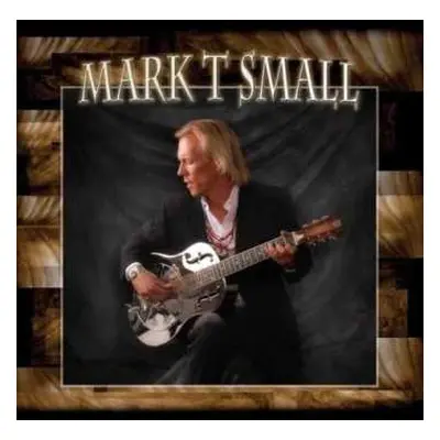 CD Mark T. Small: Mark T. Small