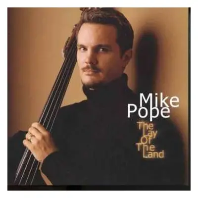 CD Mike Pope: The Lay Of The Land