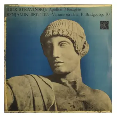 NM | VG+ LP Igor Stravinsky: Apollon Musagète / Variace Na Téma F. Bridge, Op. 10