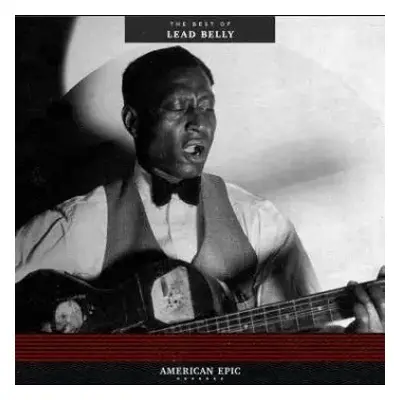 LP Leadbelly: American Epic: The Best of Lead Belly