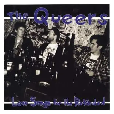 CD The Queers: Love Songs For The Retarded