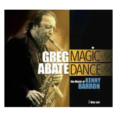 2CD Greg Abate: Magic Dance - The Music Of Kenny Barron