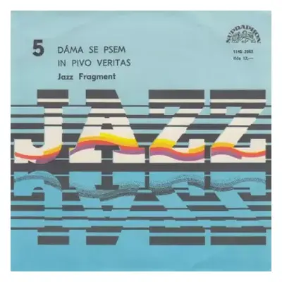 VG+ | VG+ SP Jazz Fragment: Dáma Se Psem / In Pivo Veritas