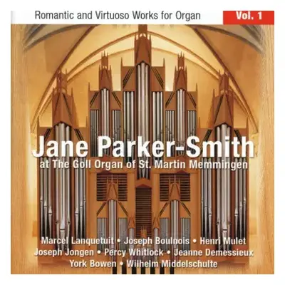 CD Jane Parker-Smith: Romantic and Virtuoso Works for Organ Vol.1