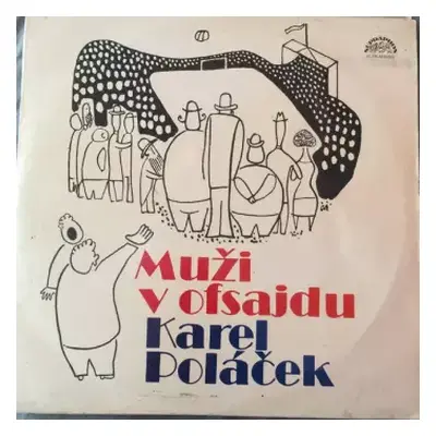 NM | VG+ 3LP Karel Poláček: Muži V Ofsajdu (3xLP)