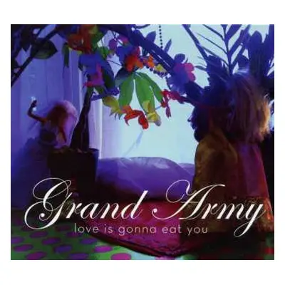 CD Grand Army: Love Is Gonna Eat You