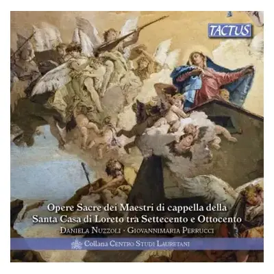 CD Daniela Nuzzoli: Opere Sacre Dei Maestri di Cappella Della Santa Casa di Loreto Tra Settecent